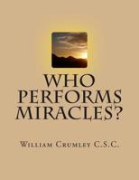 Who Performs Miracles? 1500486221 Book Cover