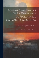 Poesías Espirituales De La Venerable Doña Luisa De Carvajal Y Mendoza: Muestras De Su Ingenio Y De Su Espíritu (Spanish Edition) 1022520067 Book Cover