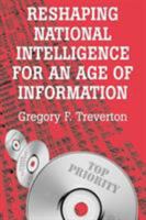 Reshaping National Intelligence for an Age of Information (RAND Studies in Policy Analysis) 052153349X Book Cover