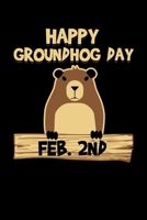 Happy Groundhog Day: Groundhog Day Notebook Funny Woodchuck Sayings Forecasting Journal February 2 Holiday Mini Notepad Gift College Ruled (6x9) 1674243804 Book Cover