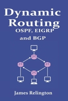 Dynamic Routing: OSPF, EIGRP and BGP in Cisco, Juniper and Mikrotik B0F3W7Z6XC Book Cover
