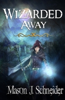 Wizarded Away 1731010133 Book Cover