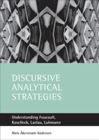 Discursive Analytical Strategies: Understanding Foucault, Koselleck, Laclau, Luhmann 1861344392 Book Cover