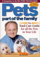 Pets, Part of Family: The Total Care Guide for All the Pets in Your Life (Pets: Part of the Family) 1579541364 Book Cover