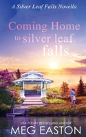 Coming Home to Silver Leaf Falls B09CKTQW1R Book Cover