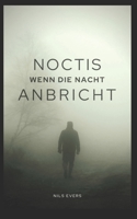 Noctis: Wenn die Nacht anbricht (German Edition) 1090845626 Book Cover