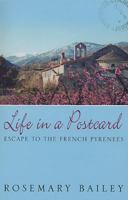 Life in a Postcard: Escape to the French Pyrenees 0553813412 Book Cover