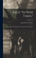 Back In War Times.: History of the 144Th Regiment, New York Volunteer Infantry; Volume 144 B0BQWM3X93 Book Cover