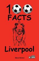 Liverpool - 100 Facts 1908724137 Book Cover