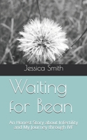 Waiting for Bean: An Honest Story about Infertility and My Journey through IVF 1097905683 Book Cover