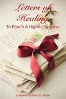 Letters of Healing to Reach a Higher Purpose 1979165807 Book Cover