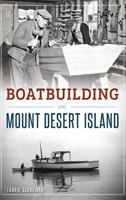 Boatbuilding on Mount Desert Island 1467118680 Book Cover