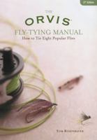 The Orvis Fly-Tying Manual: How to Tie Six Popular Patterns 1585742023 Book Cover