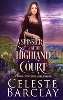 A Spinster at the Highland Court 1648391494 Book Cover