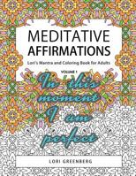 Meditative Affirmations (Lori's Mantra and Coloring Book for Adults) 154498782X Book Cover
