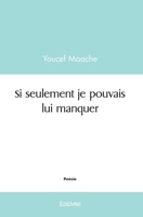 Si seulement je pouvais lui manquer (French Edition) 2414541946 Book Cover