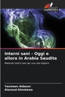 Interni sani - Oggi e allora in Arabia Saudita 6207784707 Book Cover