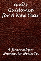 God’s Guidance for A New Year: Blank Lined Journal for Women to Write In When Dealing With Grief 167209657X Book Cover