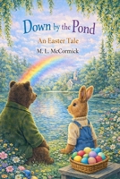 Down by the Pond - An Easter Tale B0GMTGKR7Q Book Cover