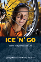 Ice ’n’ Go: Score in Sports and Life 1572338717 Book Cover