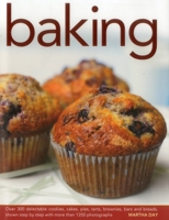 Baking: Over 300 delectable cookies, cakes, pies, tarts, brownies, bars and breads, shown step by step with more than 1350 photographs 0754827011 Book Cover