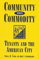 Community Versus Commodity: Tenants and the American City (S U N Y Series on the New Inequalities) 0791408426 Book Cover