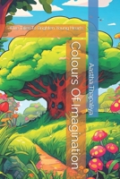 Colours Of Imagination: Five Tales To Brighten Young Hearts B0DNG1LXGM Book Cover