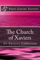The Church of Xaviers: An Xaviers Collection 1512324604 Book Cover