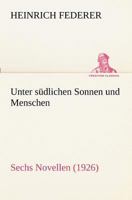 Unter südlichen Sonnen und Menschen 3842404646 Book Cover