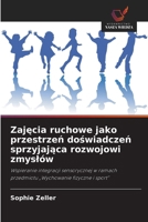 Zajecia ruchowe jako przestrzen doswiadczen sprzyjajaca rozwojowi zmyslów (Polish Edition) 6630401069 Book Cover