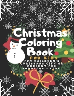 Christmas Coloring Book for Kids: Fun Children’s Christmas Gift or Present for Toddlers & Kids - 100 Beautiful Pages to Color with Santa Claus, ... - christmas coloring books for kids ages 4-8 1709919930 Book Cover