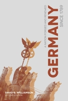 Germany since 1789: A Nation Forged and Renewed 1137350059 Book Cover