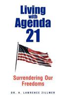 Living with Agenda 21:Surrendering  Our  Freedoms 1479711705 Book Cover