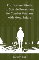 Purification Rituals in Suicide Prevention for Combat Veterans with Moral Injury B0GWY88ZJS Book Cover