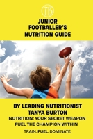 Youth Footballer's Nutrition Guide 1764499492 Book Cover