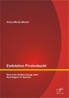 Endstation Piratenbucht: Eine Freie Feldforschung Unter Aussteigern in Spanien 3842886268 Book Cover