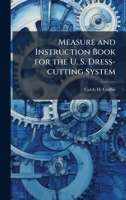 Measure and Instruction Book for the U. S. Dress-cutting System 102521689X Book Cover