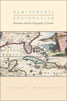 Hemispheric Regionalism: Romance and the Geography of Genre 0190212276 Book Cover