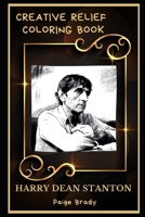 Harry Dean Stanton Creative Relief Coloring Book: Powerful Motivation and Success, Calm Mindset and Peace Relaxing Coloring Book for Adults B08FKQNLCY Book Cover