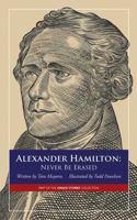 Alexander Hamilton: Never Be Erased 1965214029 Book Cover