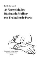 As Necessidades Basicas da Mulher em Trabalho de Parto 152393137X Book Cover