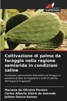 Coltivazione di palma da foraggio nella regione semiarida in condizioni saline (Italian Edition) 6208077575 Book Cover