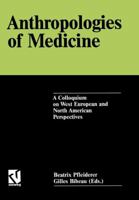 Anthropologies of Medicine: A Colloquium on West European and North American Perspectives 3528078200 Book Cover