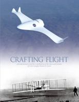 Crafting Flight: Aircraft Pioneers and the Contributions of the Men and Women of NASA Langley Research Center 1493594168 Book Cover