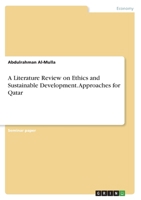 A Literature Review on Ethics and Sustainable Development. Approaches for Qatar 3346749215 Book Cover