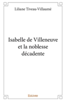 Isabelle de Villeneuve et la noblesse décadente (French Edition) 2812127856 Book Cover