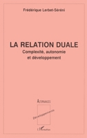 La relation duale - complexité, autonomie et développement 273842774X Book Cover