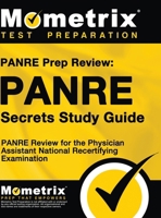 Panre Prep Review: Panre Secrets Study Guide: Panre Review for the Physician Assistant National Recertifying Examination 1516708202 Book Cover