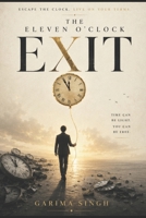 THE ELEVEN O'CLOCK EXIT: The 30-Day Blueprint to Front-Load Your Focus and Reclaim Your Life Before B0H9MCCVZC Book Cover