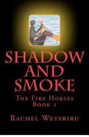 Shadow and Smoke 1480031399 Book Cover